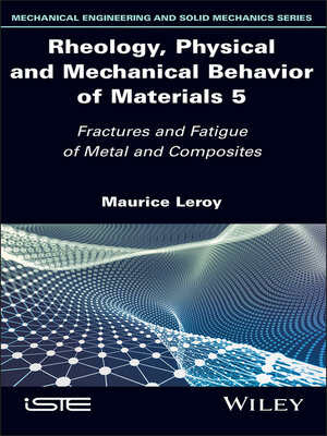 cover image of Rheology, Physical and Mechanical Behavior of Materials, Volume 5